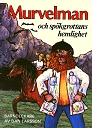 Murvelman och sp�kgrottans hemlighet